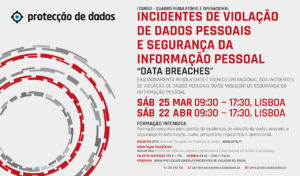 I Curso de Formação Pós-Laboral - Data Breaches - «Enquadramento Regulatório e Operacional dos Incidentes de Violação de Dados Pessoais»