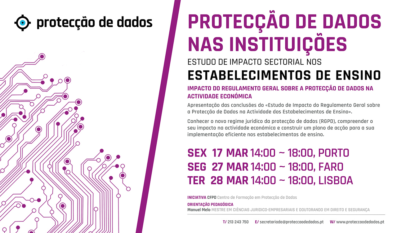 I Curso de Formação - Estudo de Impacto Sectorial - «Protecção de Dados Pessoais nos Estabelecimentos de Ensino» I Curso de Formação - Estudo de Impacto Sectorial - «Protecção de Dados Pessoais nos Estabelecimentos de Ensino»