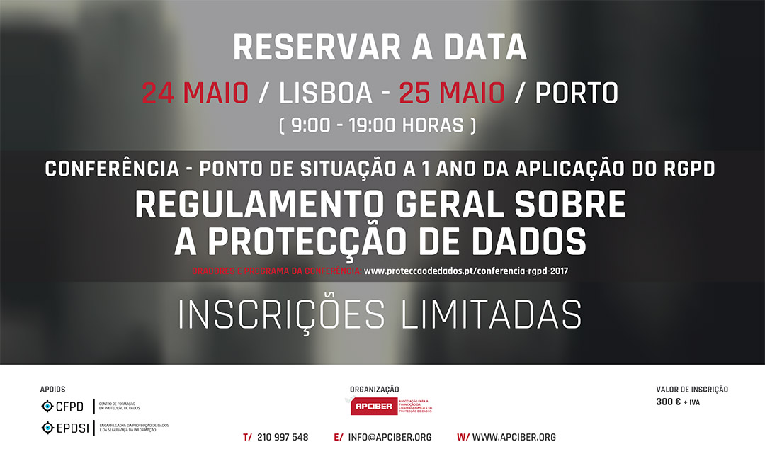 Inscrições na Conferência - Contagem Decrescente para a Aplicação do RGPD - 24 e 25 de Maio de 2017 Inscrições na Conferência - Contagem Decrescente para a Aplicação do RGPD - 24 e 25 de Maio de 2017