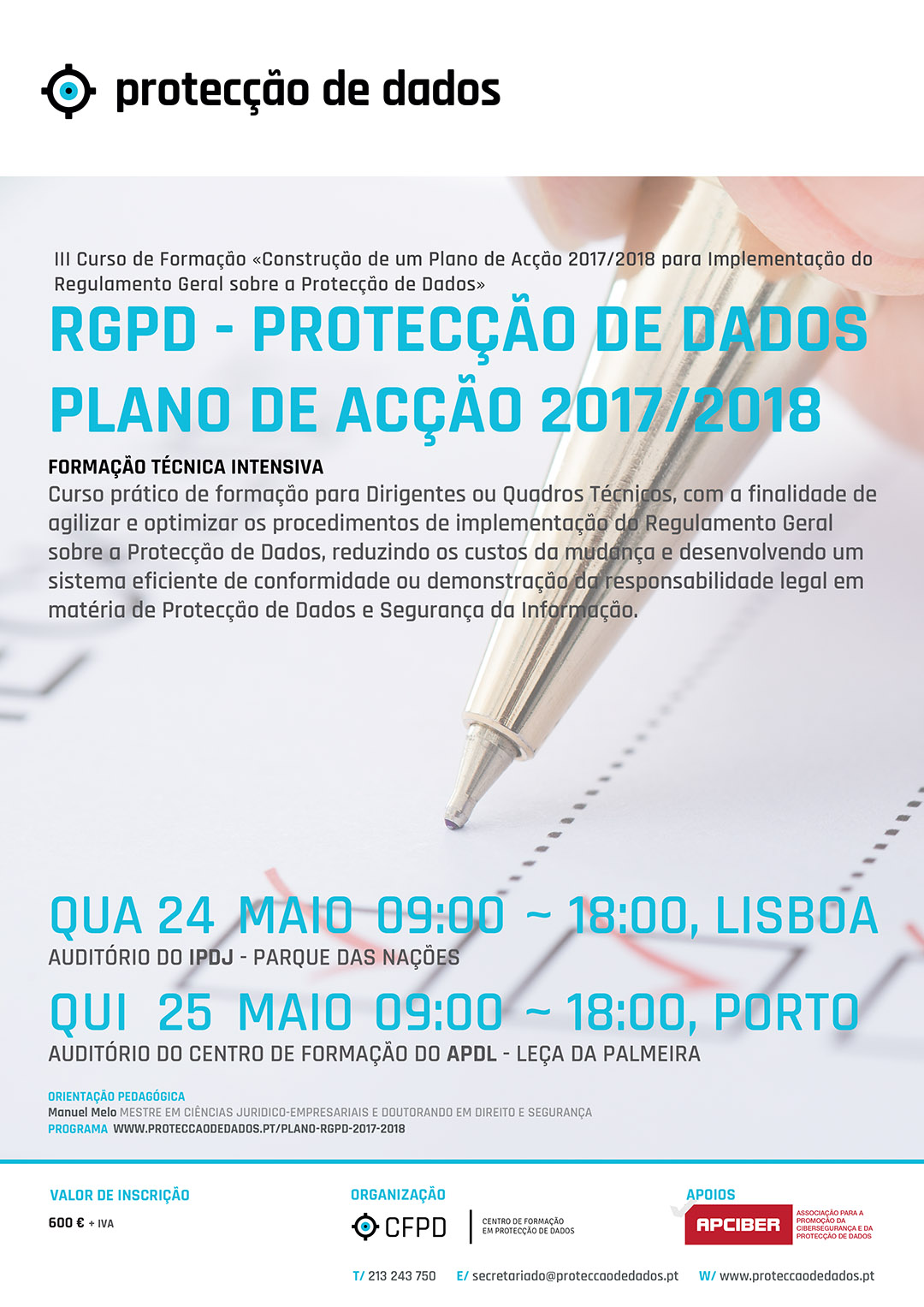 III Curso de Formação - «RGPD / Protecção de Dados - Plano de Acção 2017/2018 para Entidades Privadas» III Curso de Formação - «RGPD / Protecção de Dados - Plano de Acção 2017/2018 para Entidades Privadas»