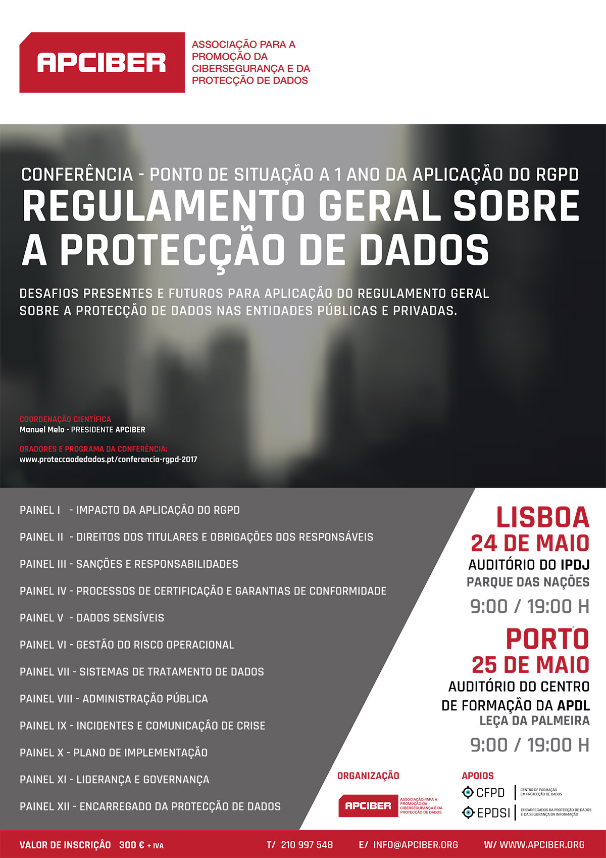 Cartaz da Conferência - Contagem Decrescente para a Aplicação do RGPD - 24 e 25 de Maio de 2017 Cartaz da Conferência - Contagem Decrescente para a Aplicação do RGPD - 24 e 25 de Maio de 2017