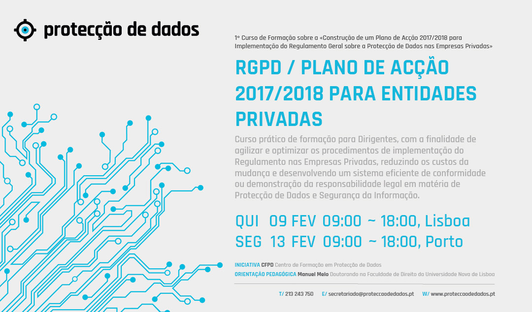 I Curso de Formação - «RGPD / Protecção de Dados - Plano de Acção 2017/2018 para Entidades Privadas» I Curso de Formação - «RGPD / Protecção de Dados - Plano de Acção 2017/2018 para Entidades Privadas»