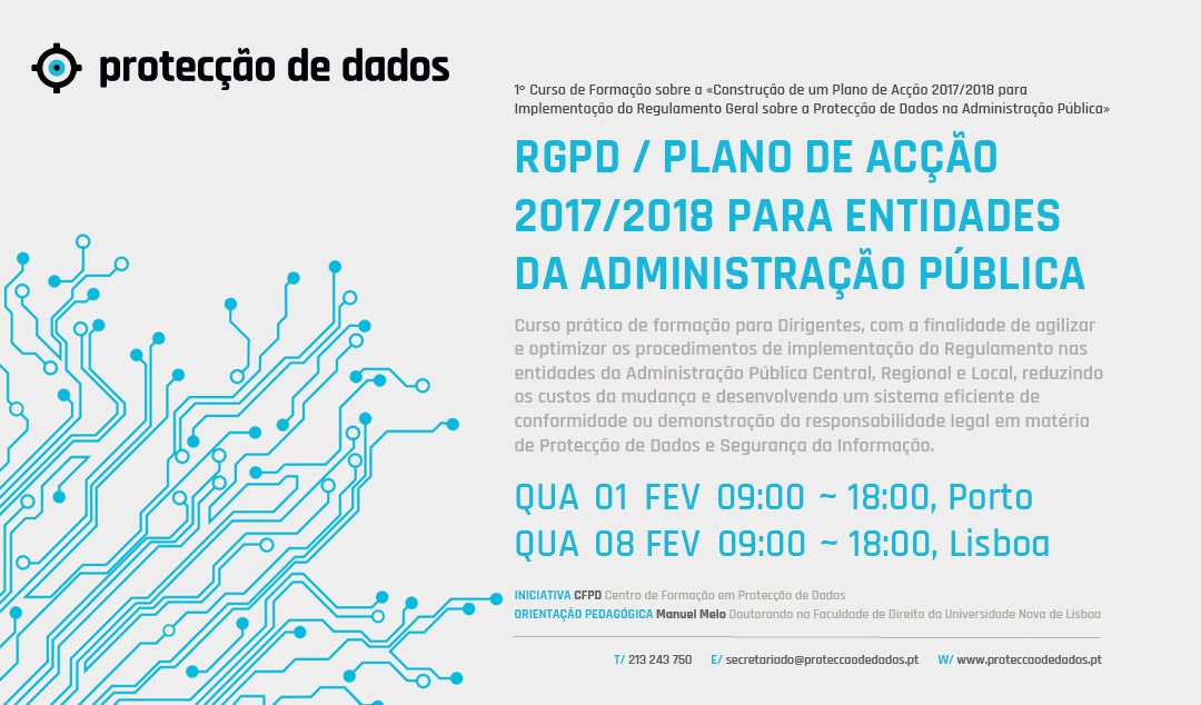 I Curso de Formação - «RGPD / Plano de Acção 2017/2018 para Entidades da Administração Pública» I Curso de Formação - «RGPD / Plano de Acção 2017/2018 para Entidades da Administração Pública»