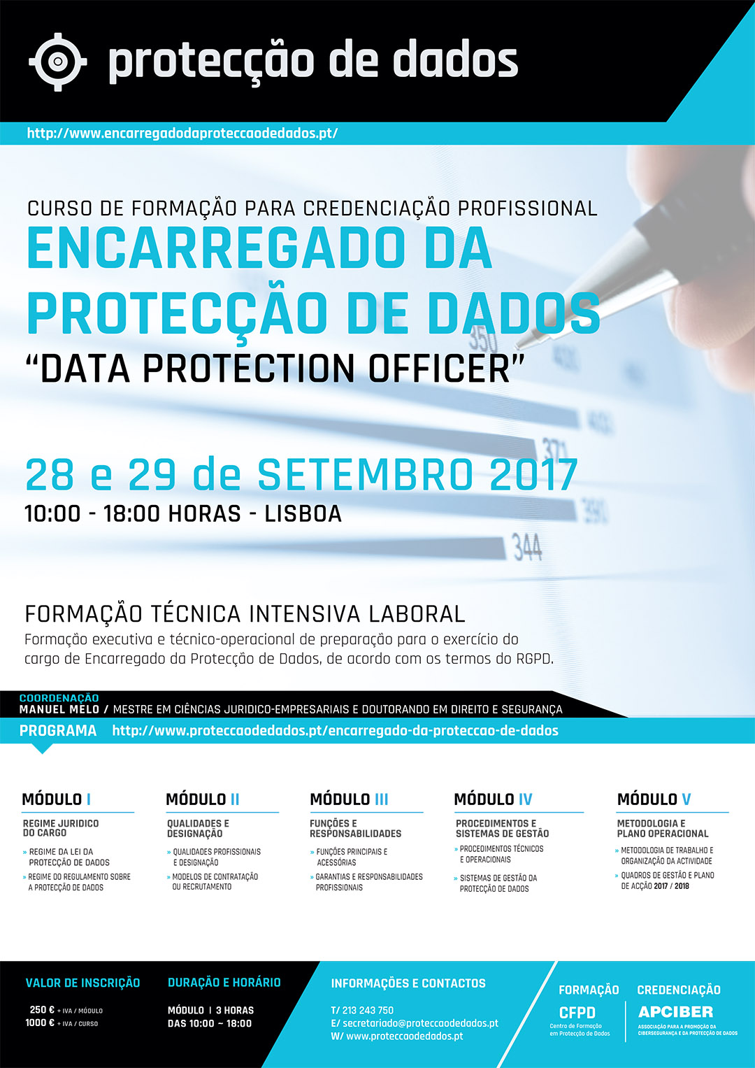 II Edição do Curso - «Encarregado da Protecção de Dados / Data Protection Officer» - Dias 301 e 31 de Agosto de 2017 II Edição do Curso - «Encarregado da Protecção de Dados / Data Protection Officer» - Dias 301 e 31 de Agosto de 2017