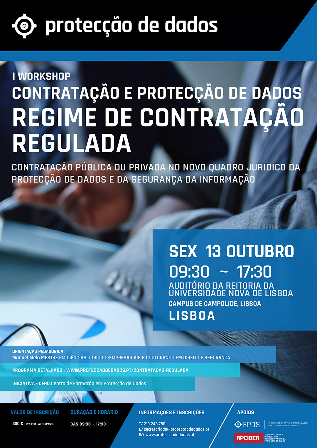 Dia 13 de Outubro/2017 - Lisboa - Ciclo de Workshops - «Protecção de Dados - Regime de Contratação e Subcontratação Regulada» Dia 13 de Outubro/2017 - Lisboa - Ciclo de Workshops - «Protecção de Dados - Regime de Contratação e Subcontratação Regulada»