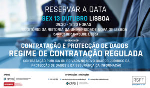 Dia 13 de Outubro/2017 - Lisboa - Ciclo de Workshops - «Protecção de Dados - Regime de Contratação e Subcontratação Regulada»